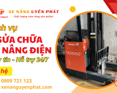 Sửa chữa xe nâng điện Uyên Phát – Nhanh chóng, giá tốt, hỗ trợ 24/7