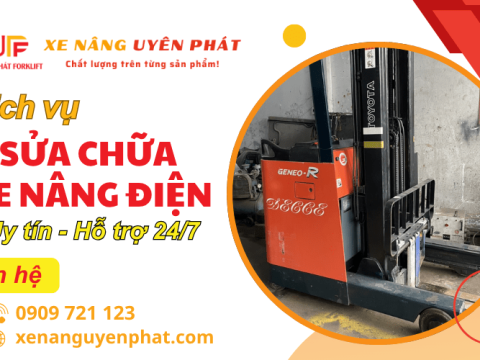 Sửa chữa xe nâng điện Uyên Phát – Nhanh chóng, giá tốt, hỗ trợ 24/7